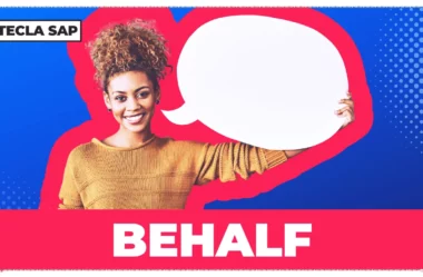 BEHALF: qual é a diferença entre “ON BEHALF OF” e “IN BEHALF OF”?