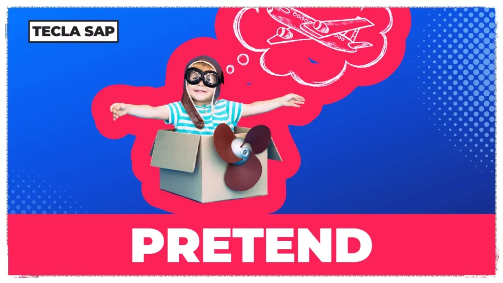 PRETEND