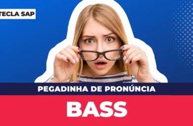 BASS? Qual é a pronúncia de “BASS”?