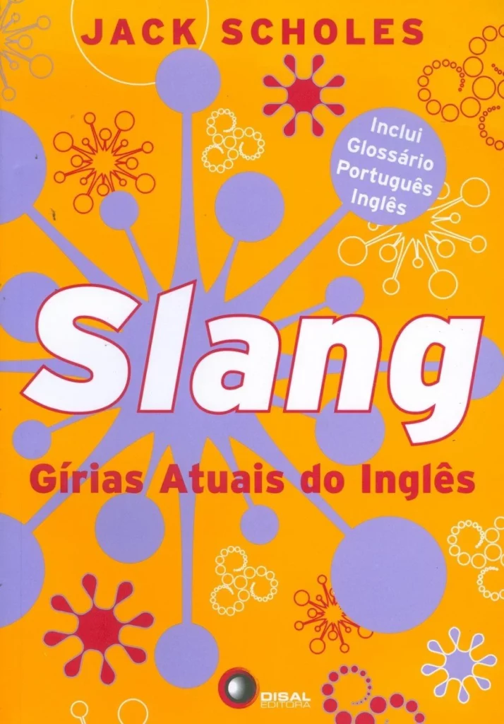 SLANG - GÍRIAS ATUAIS DO INGLÊS