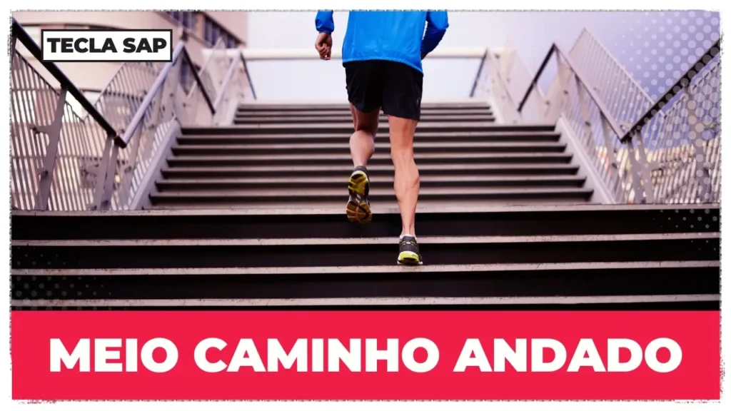 MEIO CAMINHO ANDADO