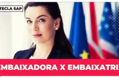 Embaixadora x Embaixatriz? Qual é a diferença entre as duas?