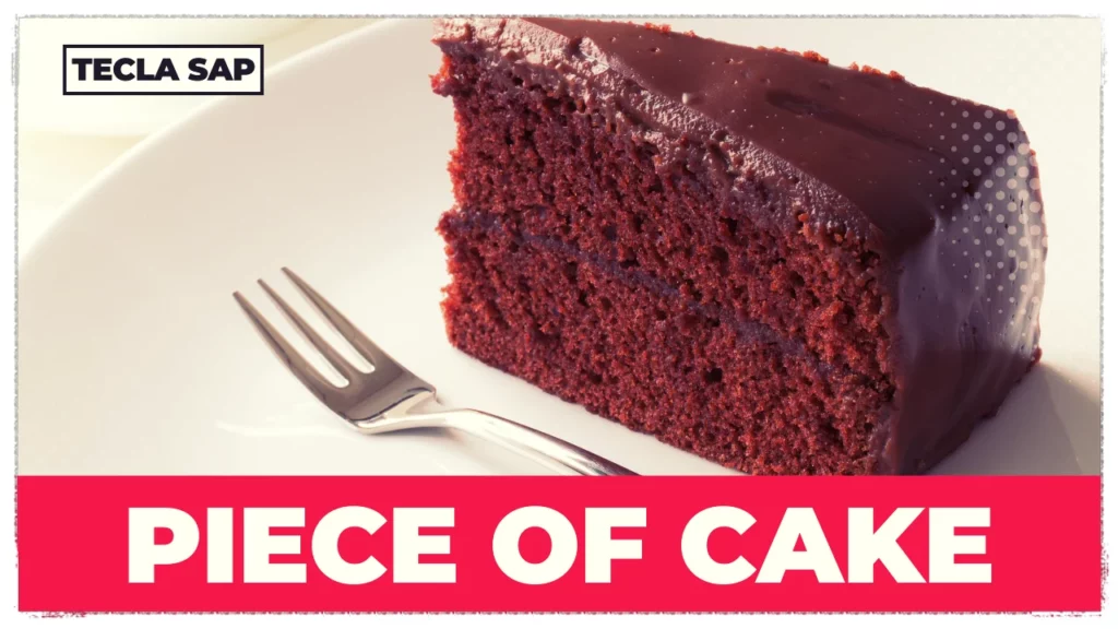 PIECE OF CAKE