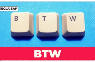 BTW? Qual é o significado e a tradução da sigla BTW?