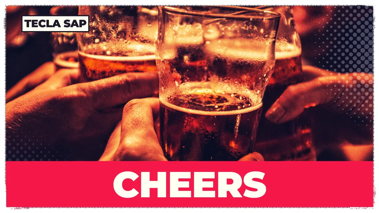 CHEERS! Qual é o significado e a tradução dessa gíria?