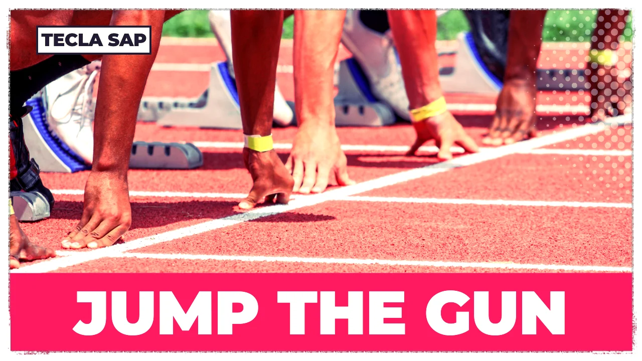 JUMP THE GUN? Qual é o significado e a tradução?