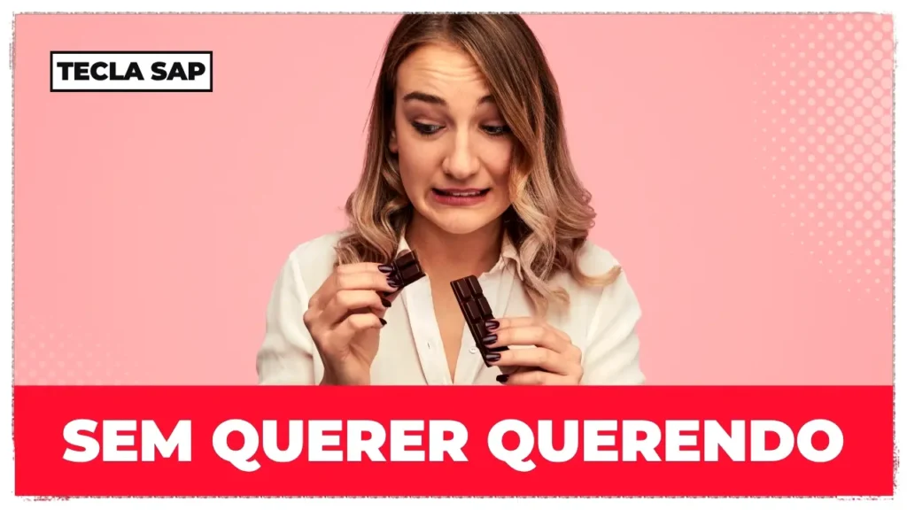 SEM QUERER QUERENDO