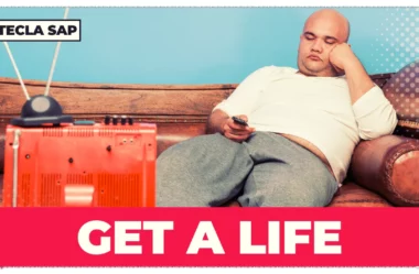 GET A LIFE? Qual é o significado da expressão?