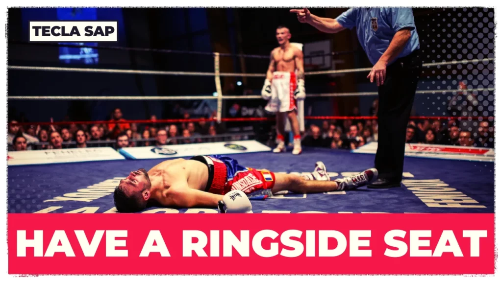 HAVE A RINGSIDE SEAT