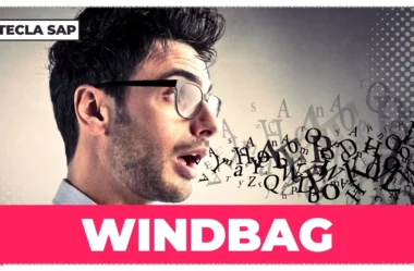 O que é WINDBAG em inglês? Descubra agora