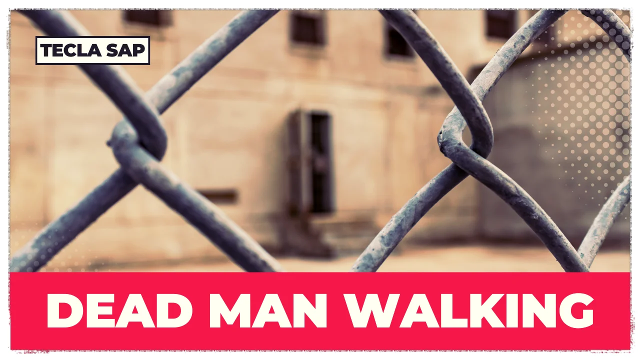 DEAD MAN WALKING? Qual é o significado da expressão?