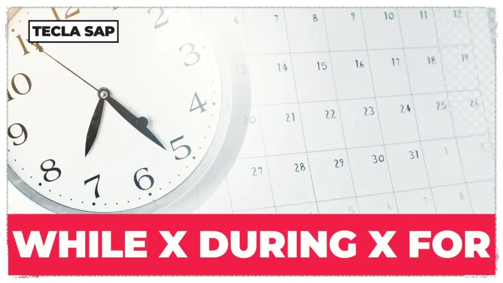 WHILE x DURING x FOR