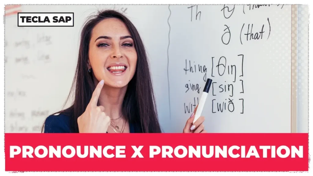 PRONOUNCE x PRONUNCIATION