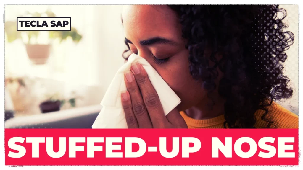 STUFFED-UP NOSE