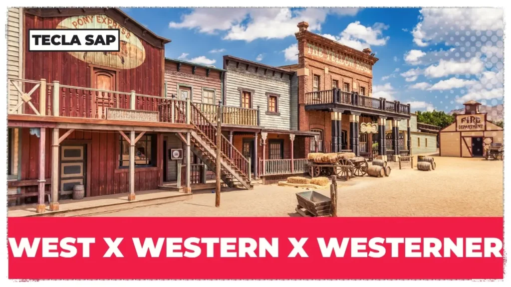 WEST x WESTERN x WESTERNER