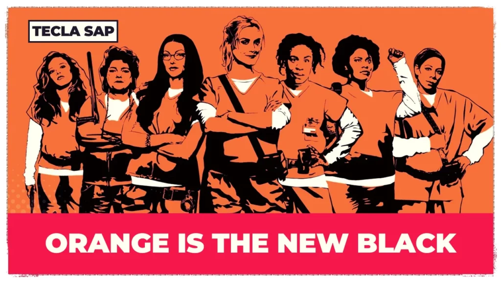 ORANGE IS THE NEW BLACK
