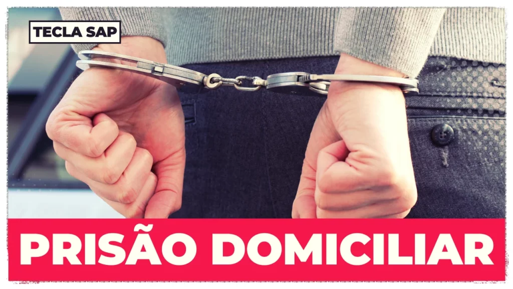 PRISÃO DOMICILIAR