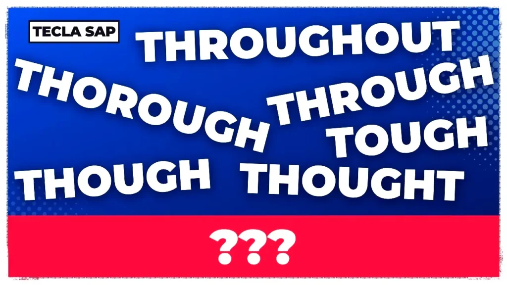 tough though thought through thorough throughout